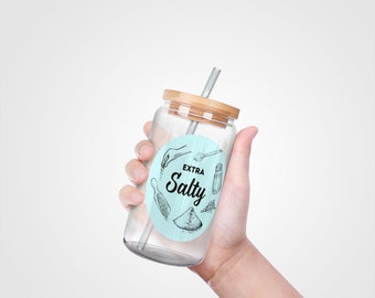 Extra Salty - Can Glass With Straw And Lid - Funny Gift for that extra salty friend or coworker