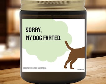 Sorry My Dog Farted Scented Candle  - Dog Owner Gift - Pet Owner holiday or Christmas Gift