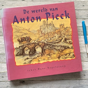 Anton Pieck, el mundo de Anton Pieck, efteling, tapa dura con sobrecubierta, Hans Vogelesang