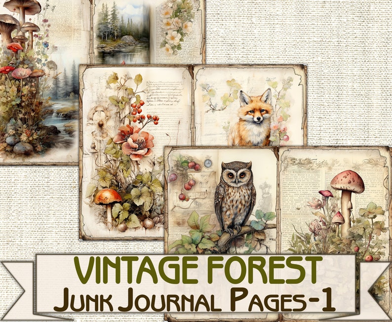 May include: Vintage forest themed junk journal pages with images of mushrooms, a fox, an owl, and flowers. The pages are printed on aged paper with a distressed look.