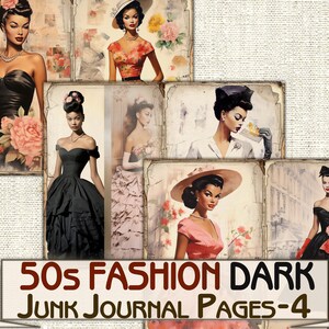 May include: Collage of six vintage style images of women in 1950s fashion. The women are wearing dresses, hats, and gloves. The images are in black and white and sepia tones. The text "50s Fashion Dark Junk Journal Pages-4" is at the bottom of the collage.