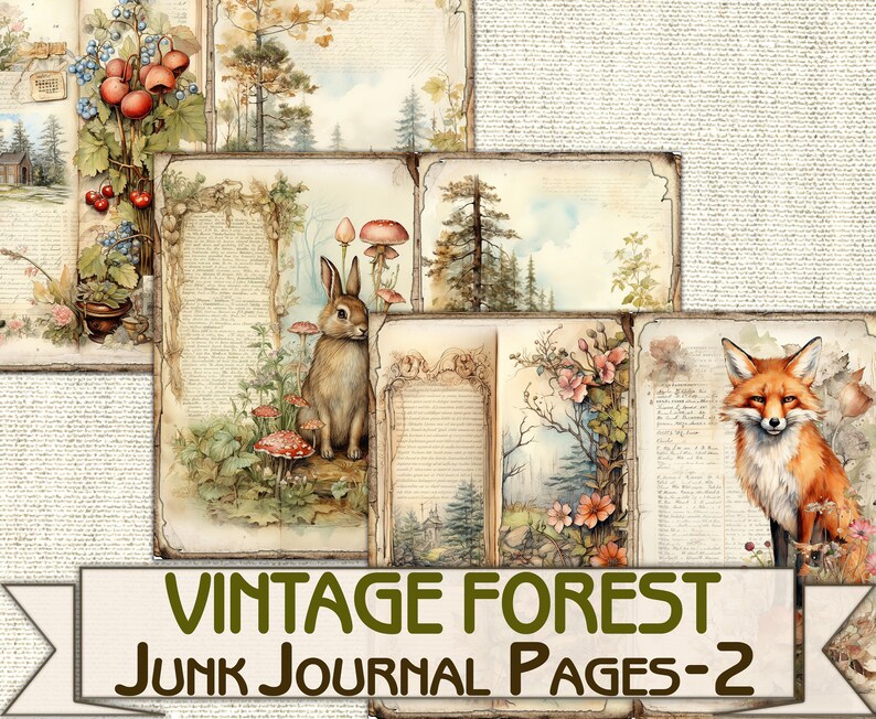 May include: Vintage forest themed junk journal pages with images of a rabbit, fox, mushrooms, and flowers. The pages are printed on aged paper with a distressed look.