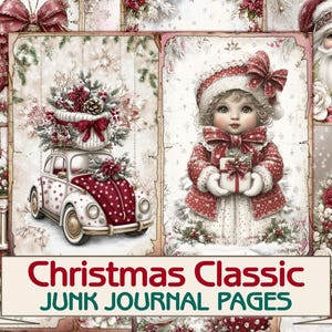Pode incluir: Uma colagem de páginas de diário de lixo com tema natalino. As páginas apresentam ilustrações de um carro vintage com um arranjo floral, uma criança com uma roupa vermelha segurando um presente e o Papai Noel. O texto "Christmas Classic Junk Journal Pages" é exibido.