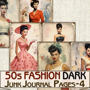 May include: A collage of five vintage images featuring women in 1950s fashion. The images are in a dark color scheme and have a distressed, vintage look. The text "50s FASHION DARK JUNK JOURNAL PAGES-4" is at the bottom of the collage.