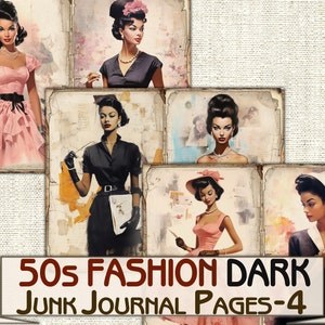 May include: Four vintage style images of women in 1950s fashion. The images are in a collage format with a title that reads "50s Fashion Dark Junk Journal Pages-4".