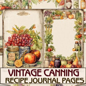 May include: Vintage canning recipe journal pages with a border of fruits, vegetables, and jars. The center page features a still life of grapes, apples, and jars.