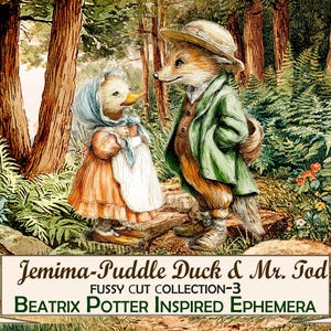 May include: An illustration featuring Jemima Puddle-Duck and Mr. Tod from Beatrix Potter's stories. Jemima, a duck in a bonnet and apron, stands beside Mr. Tod, a fox in a green coat and hat, in a forest setting. The image includes the text "Jemima-Puddle Duck & Mr. Tod".