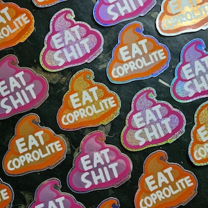 Eat Sh*t - Eat Coprolite - Glitter Die-Cut Vinyl Stickers