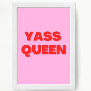 Yass Queen print, wall art, pink, maximalist, instant download