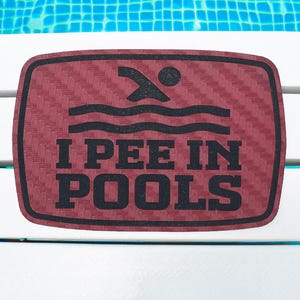 I Pee in Pools – Funny Joke Leatherette Iron-On Patch for Hats, Bags & Jackets