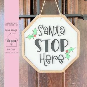 Santa Stop Here Door Hanger File, Christmas SVG, Glowforge File, Laser Ready
