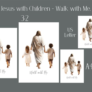 Può includere: Stampa ad acquerello raffigurante Gesù che cammina con due bambini, tenendosi per mano. L'immagine è intitolata "Jesus with Children - Walk with Me". Sono mostrate varie dimensioni di stampa, tra cui 5:4, 3:2, US Letter, A4 e un segnalibro.