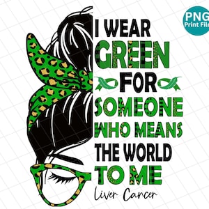 Liver Cancer I wear green messy bun PNG, Liver Cancer Awareness Leopard PNG, Liver Cancer Cheetah Sublimation, Green Ribbon Shirt PNG