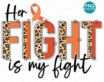 Her fight is my fight Multiple Sclerosis PNG, MS fighter awareness Leopard PNG, Multiple Sclerosis Cheetah Sublimation, Ms Orange Ribbon Png