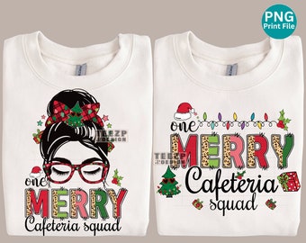 Christmas Cafeteria squad PNG, One merry Cafeteria squad PNG, X-mas Cafeteria squad life Sublimation, Santa's favorite Leopard Messy bun PNG