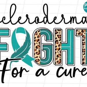 Scleroderma fight for a cure Leopard PNG, Scleroderma Awareness Sublimation Design, Scleroderma Teal Ribbon Shirt PNG