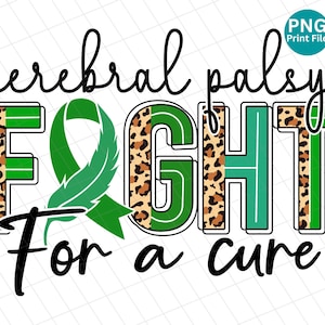 Cerebral Palsy Awareness Fight for a cure PNG, Cerebral Palsy warrior leopard Sublimation, Cerebral Palsy Awareness Green Ribbon Shirt PNG