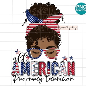 Pharmacy technician all american afro messy bun PNG, Pharmacy tech 4th of July PNG, Pharmacy tech black women Patriotic sublimation, USA Png