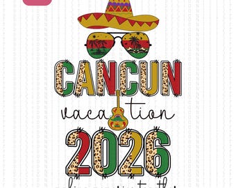 Cancun vacation 2026 mexico Png Sublimation Design Digital Download PNG Instant DIGITAL ONLY, mexico summer cancun sublimation Png