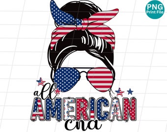 Certified nursing assistant all american messy bun, All American Cna PNG, 4th of July Cna Design, CNA Patriotic Sublimation, Cna USA png