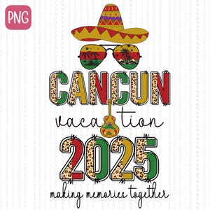 Cancun vacation 2025 mexico Png Sublimation Design Digital Download PNG Instant DIGITAL ONLY, mexico summer cancun sublimation Png