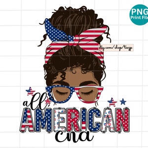 Certified nursing assistant all american afro messy bun Png, American Cna 4th of July Cna PNG, CNA Black women Patriotic Sublimation, USA