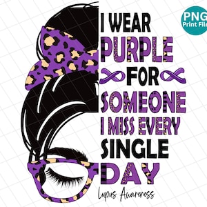 Ich trage Lila für jemanden, den ich jeden einzelnen Tag vermisse PNG, Lupus Awareness Leopard PNG, Lupus Awareness chaotisch Dutt Sublimation, Lila Band PNG