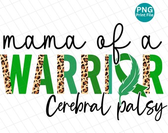 May include: Green, brown, and black graphic design with the text "mama of a warrior Cerebral palsy". The graphic features a green ribbon with a feather, and a leopard print pattern.