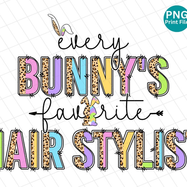 Every Bunny's Favorite hair stylist PNG, Half Leopard Hair Stylist Easter Sublimation, Happy Easter sublimation design, digital download