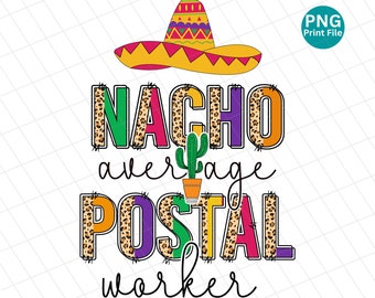 Postal worker nacho average doodle PNG, Postal worker Cinco de Mayo PNG, Postal worker Mexican sublimation, Postal worker fiesta shirt Png