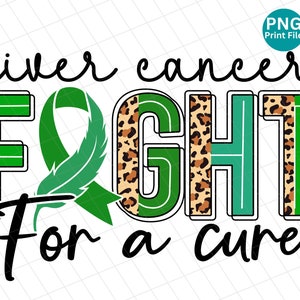 Liver Cancer Fight for a cure PNG, Liver Cancer Awareness Leopard PNG, Liver Cancer Cheetah Sublimation, Green Ribbon Shirt PNG