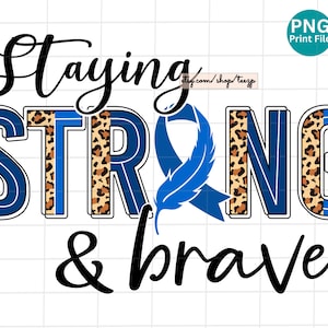 Staying strong brave Png, Blue, Colon Cancer Png, Apraxia, Alopecia Png, Tuberous Sclerosis, Huntingtons Disease, Transverse Myelitis Png