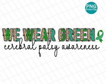 May include: Green and brown patterned text that reads "WE WEAR GREEN" with the words "cerebral palsy awareness" written in cursive below. A green ribbon with a feather design is on the right side of the image.
