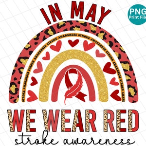 May include: A colorful graphic for stroke awareness. The design features a rainbow with red, gold, and leopard print elements. Text includes "IN MAY" and "WE WEAR RED stroke awareness". A red ribbon and feather are also included.