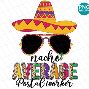 Puede incluir: Un diseño gráfico colorido con un sombrero, gafas de sol y el texto "nacho average postal worker" en una fuente de estampado de leopardo.