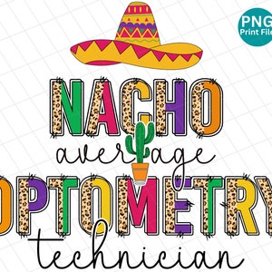 Optometrie technicus nacho gemiddelde doodle PNG, Optometrie technicus Cinco de Mayo PNG, Optometrie tech fiesta sublimatie, Optometrie shirt