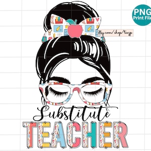 Substitute Teacher messy bun PNG, Sub teacher Sublimation Design, sub Teacher Design, sub Teacher PNG Digital Download, PNG Print File