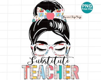 Substitute Teacher messy bun PNG, Sub teacher Sublimation Design, sub Teacher Design, sub Teacher PNG Digital Download, PNG Print File