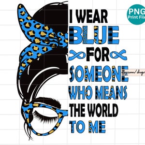 I wear blue messy bun awareness png, Colon Cancer Png, Alopecia Png, Restless Leg Fighter Png, Tuberous Sclerosis, Huntingtons Disease PNG