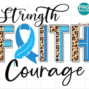 May include: A digital design featuring the words "Strength", "Faith", and "Courage" in black text. The word "Faith" is surrounded by a leopard print pattern and a blue ribbon with a feather.