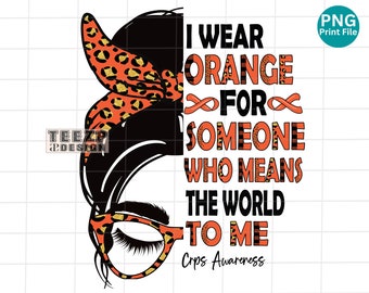 Crps Awareness I wear Orange PNG, Crps Awareness Leopard PNG, Crps Awareness messy bun Sublimation, Crps Awareness Orange Ribbon shirt png
