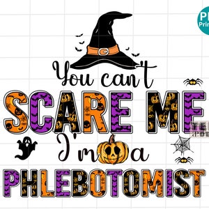 You can&#39;t scare me I&#39;m a Phlebotomist PNG, Librarian Halloween sublimation, Spooky Librarian PNG, Halloween Party Librarian PNG