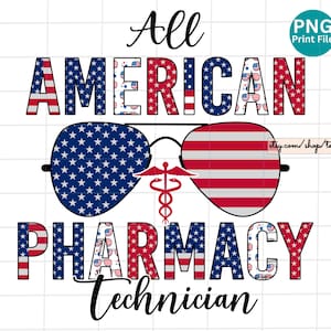 Pharmacy technician all american sunglasses PNG, Pharmacy tech 4th of July PNG, Pharmacy Patriotic sublimation, Pharmacy USA shirt Png