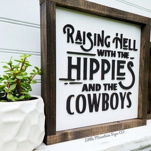 Raising Hell With the Hippies and the Cowboys, Wood Sign,3D Sign, Farmhouse Sign, Country, Western Sign, Nursery, Rustic, Song lyric, Gift