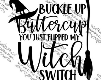Buckle Up Buttercup  | Instant Download | SVG Zip File