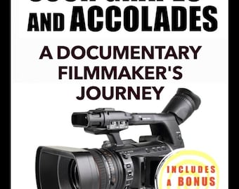 Crickets, Sour Grapes and Accolades: A Documentary Filmmaker's Journey