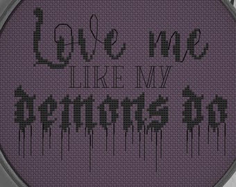 PDF Kreuzstichmuster - Love Me Like My Demons Do Easy Anfänger Witchy Stickmuster, Monochrom Spruch | 90x71
