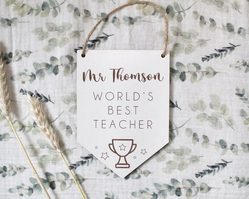 Personalised Classroom Teacher Gift Wooden Flag Teacher Pennant Flag Teacher Gift Decor Scandi Decor World's Best Teacher White