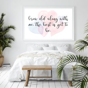 Art Prints | Grow Old with Me | Wall Art | Digital Downloads | Instant Download | Poster | Wall Decor | Printable | Home Decor