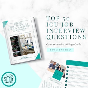 May include: A teal and white graphic with the text "Top 50 Most Difficult ICU Job Interview Questions" and "For Future Critical Care Nurses". The graphic features a photo of a patient in an ICU bed with medical equipment. The graphic also includes a button that says "Download Now".